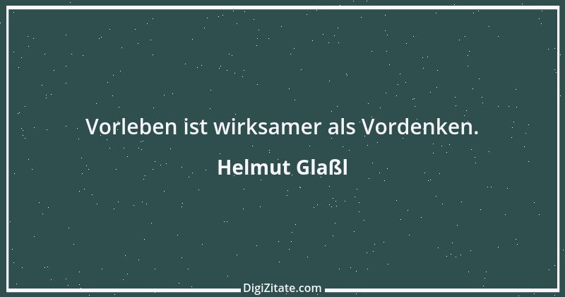 Zitat von Helmut Glaßl 389