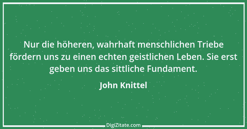 Zitat von John Knittel 13