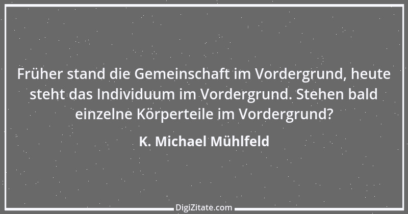 Zitat von K. Michael Mühlfeld 13