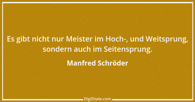 Zitat von Manfred Schröder 135