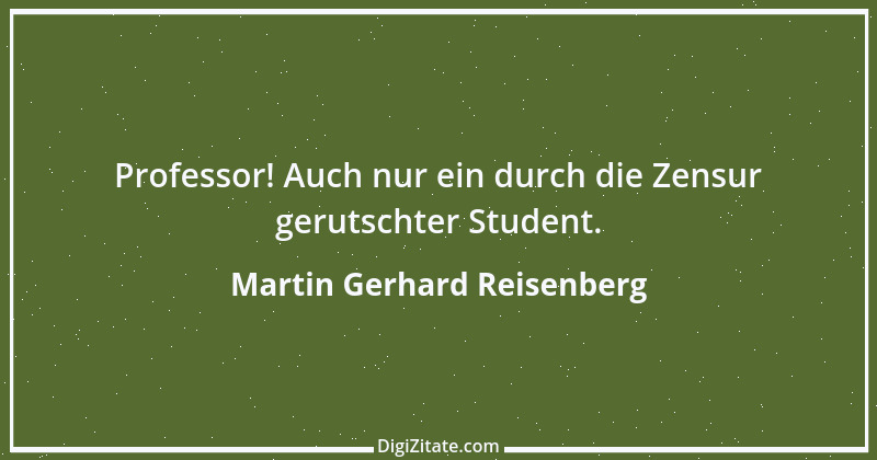 Zitat von Martin Gerhard Reisenberg 752