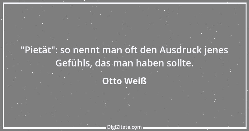 Zitat von Otto Weiß 306