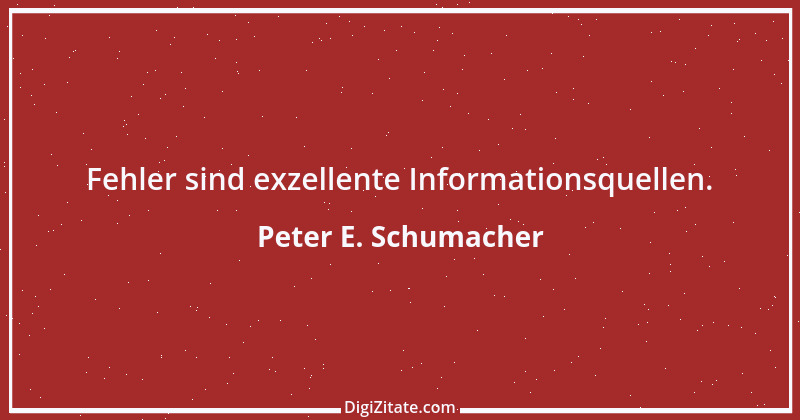 Zitat von Peter E. Schumacher 242