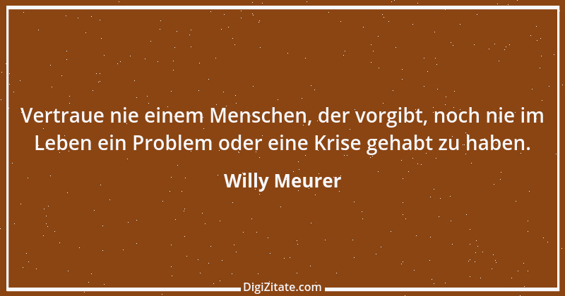 Zitat von Willy Meurer 738