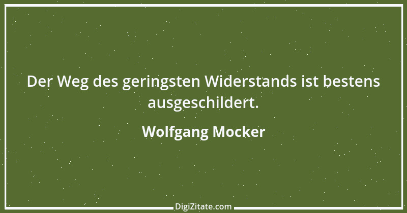 Zitat von Wolfgang Mocker 458