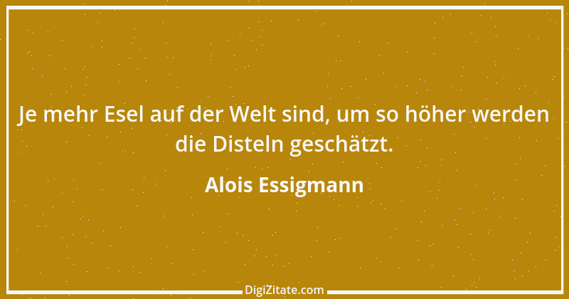 Zitat von Alois Essigmann 51