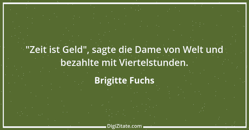 Zitat von Brigitte Fuchs 128