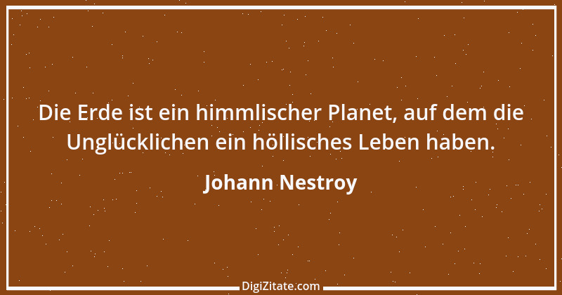 Zitat von Johann Nestroy 86