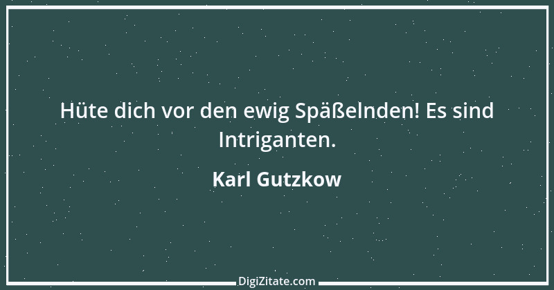 Zitat von Karl Gutzkow 19