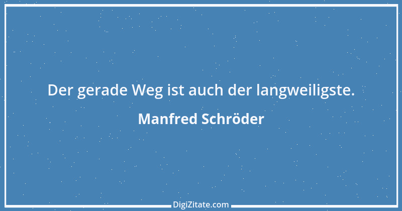 Zitat von Manfred Schröder 136