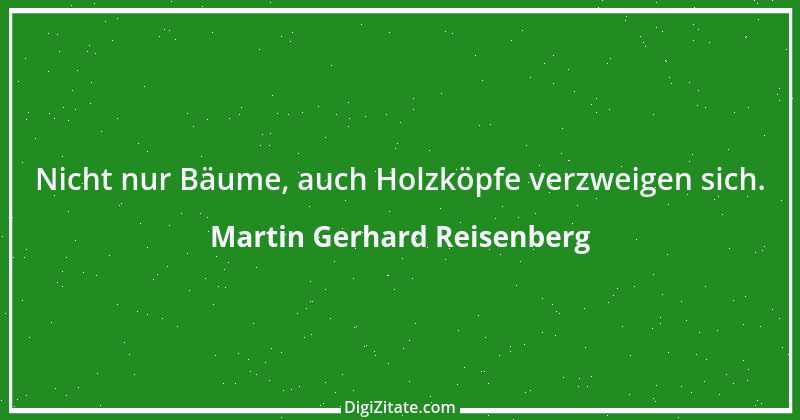 Zitat von Martin Gerhard Reisenberg 753