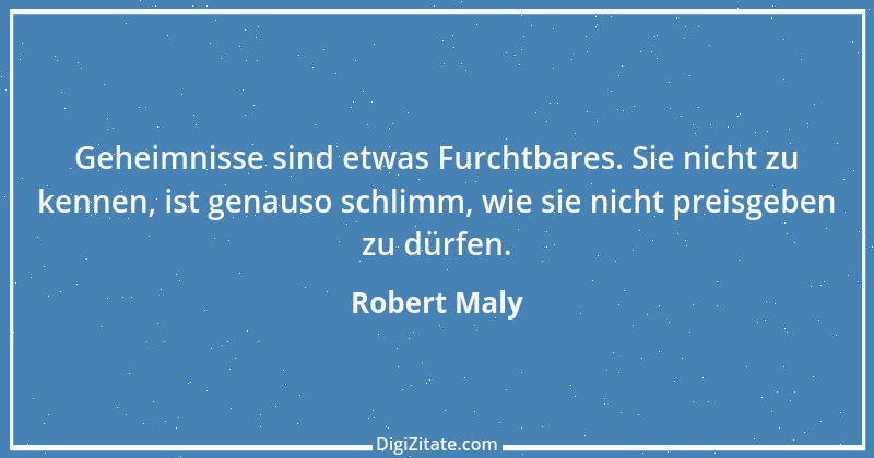 Zitat von Robert Maly 2