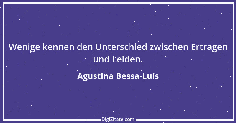 Zitat von Agustina Bessa-Luís 1