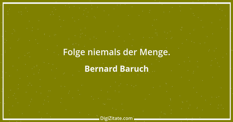 Zitat von Bernard Baruch 6