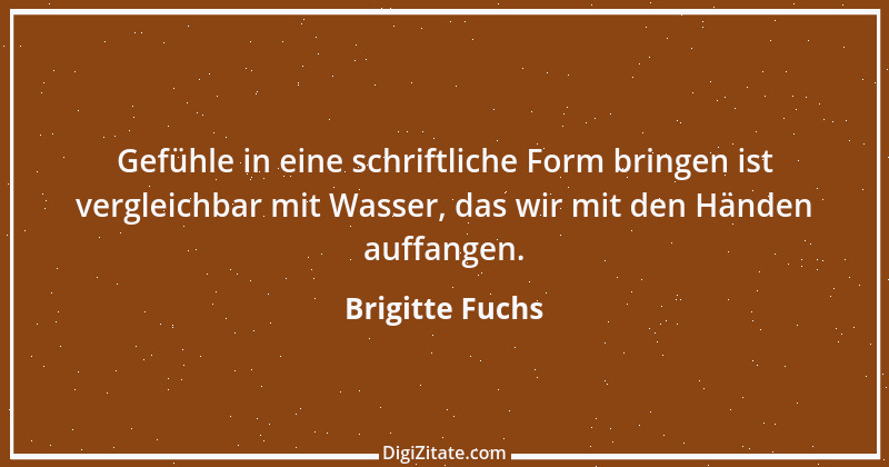 Zitat von Brigitte Fuchs 129