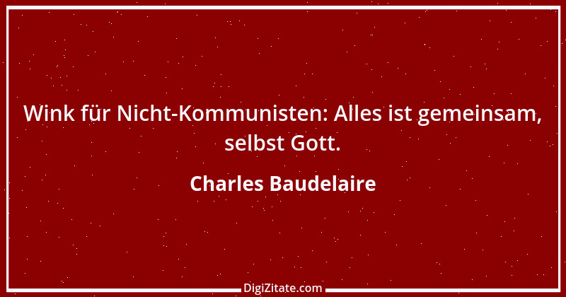 Zitat von Charles Baudelaire 24