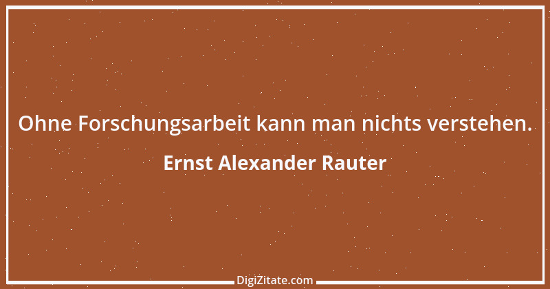 Zitat von Ernst Alexander Rauter 3