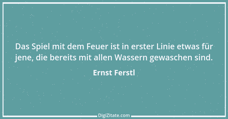 Zitat von Ernst Ferstl 880