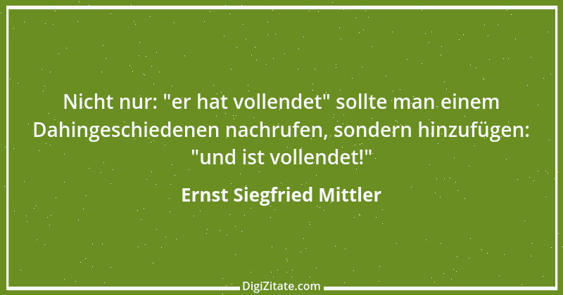 Zitat von Ernst Siegfried Mittler 38