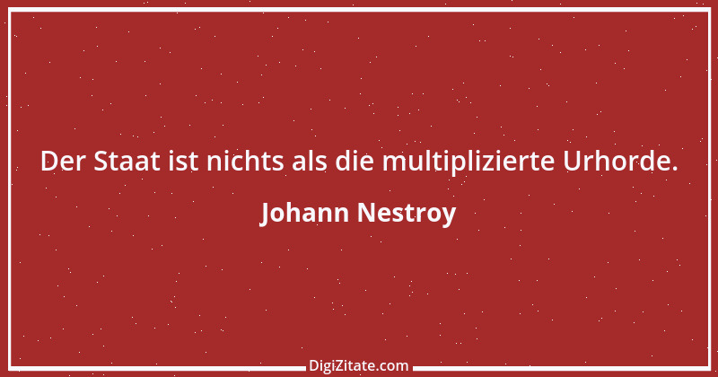 Zitat von Johann Nestroy 87