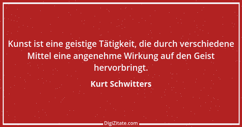 Zitat von Kurt Schwitters 3