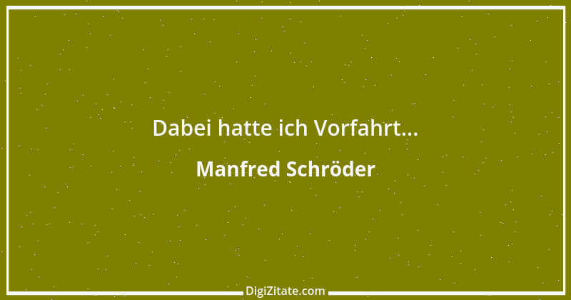 Zitat von Manfred Schröder 137