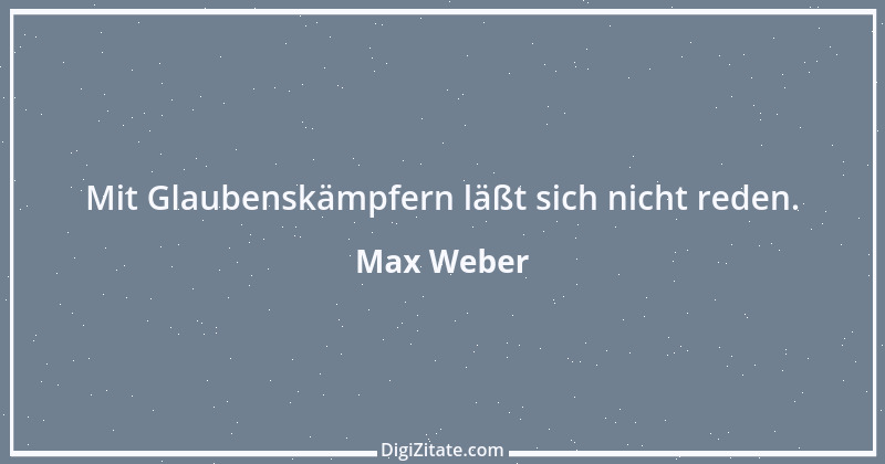 Zitat von Max Weber 84