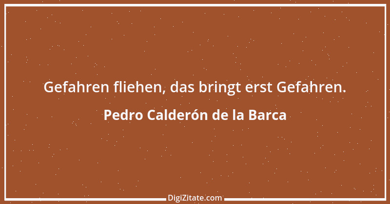 Zitat von Pedro Calderón de la Barca 15