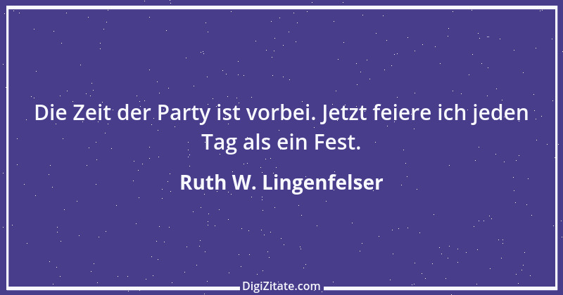 Zitat von Ruth W. Lingenfelser 80