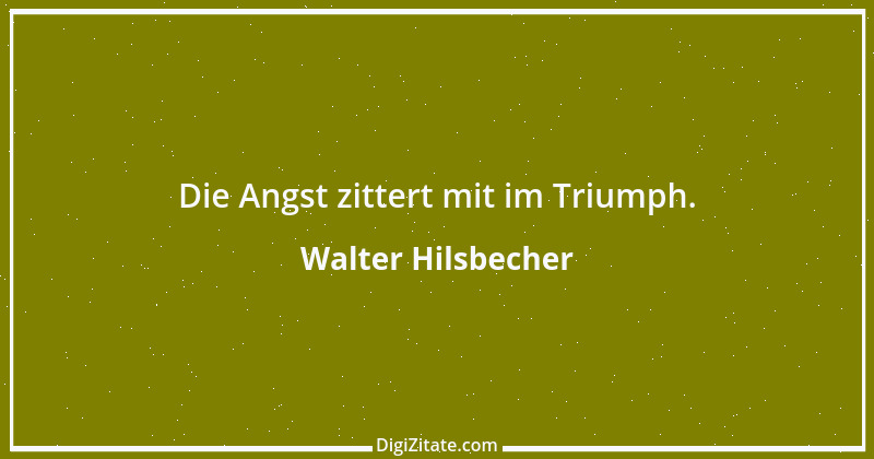 Zitat von Walter Hilsbecher 2