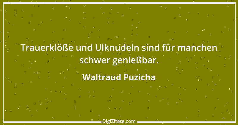 Zitat von Waltraud Puzicha 89