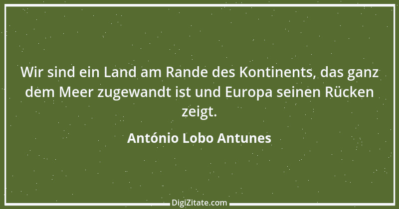 Zitat von António Lobo Antunes 6