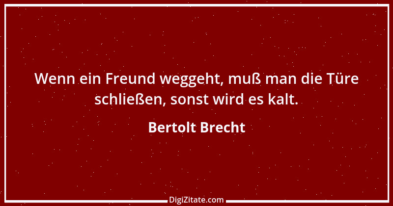 Zitat von Bertolt Brecht 18