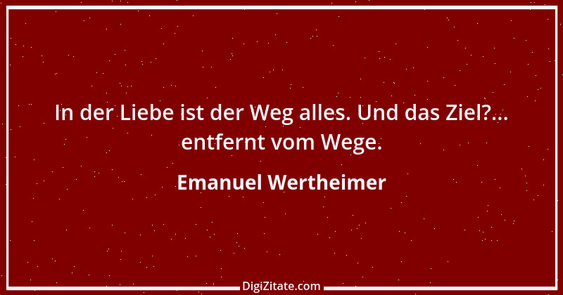 Zitat von Emanuel Wertheimer 515