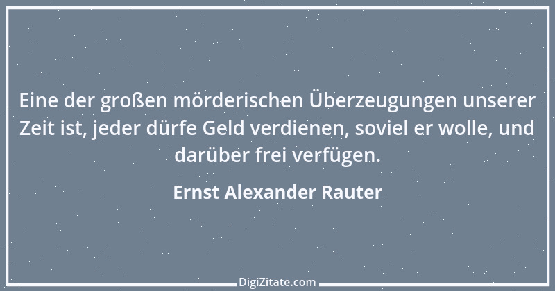 Zitat von Ernst Alexander Rauter 4