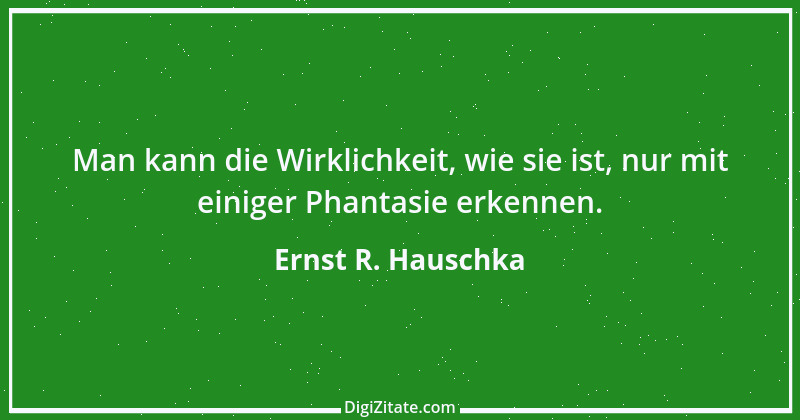 Zitat von Ernst R. Hauschka 96