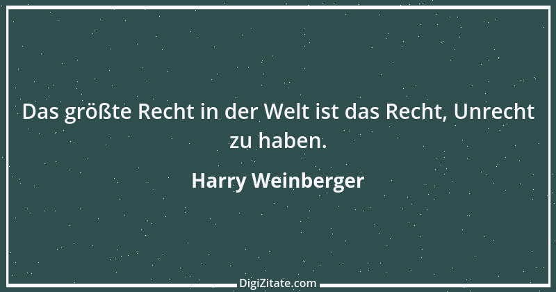 Zitat von Harry Weinberger 1