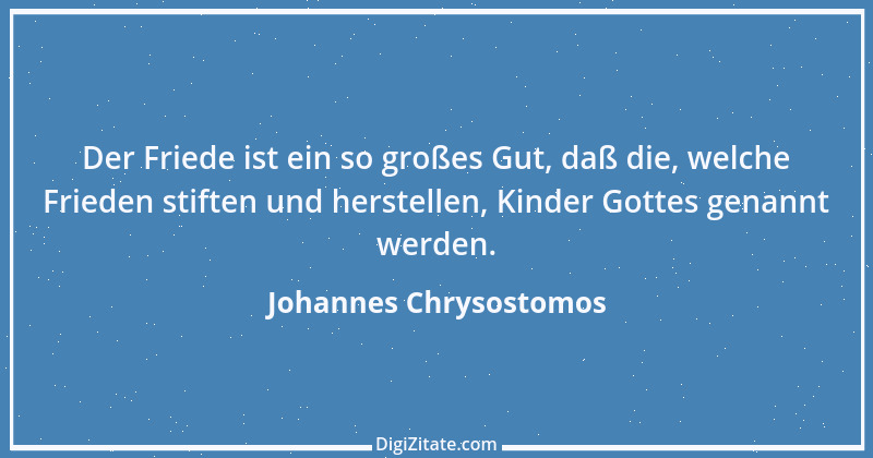 Zitat von Johannes Chrysostomos 11