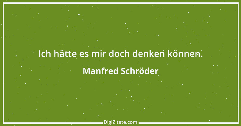 Zitat von Manfred Schröder 138