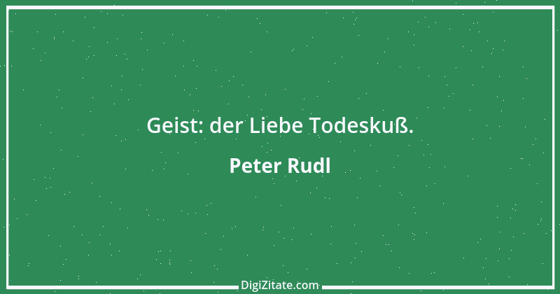 Zitat von Peter Rudl 1714