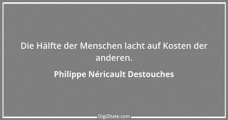 Zitat von Philippe Néricault Destouches 2