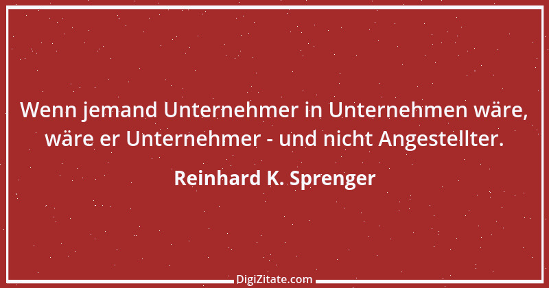 Zitat von Reinhard K. Sprenger 46