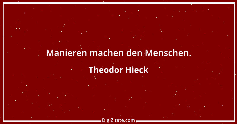 Zitat von Theodor Hieck 2