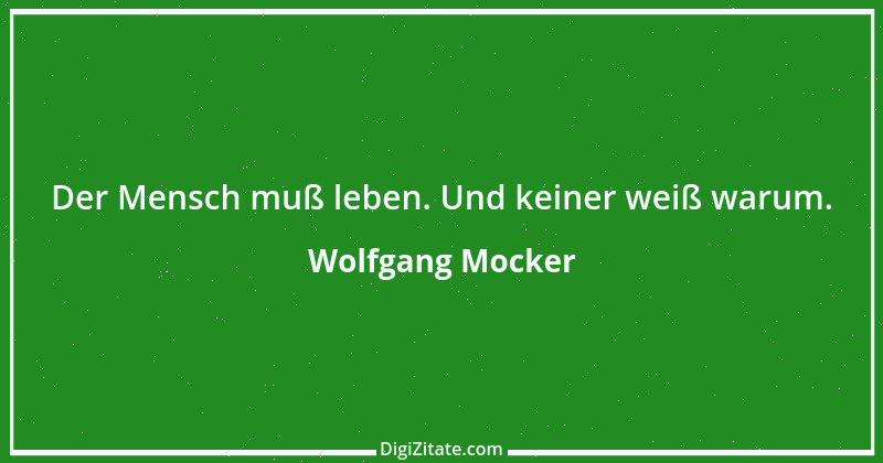 Zitat von Wolfgang Mocker 461