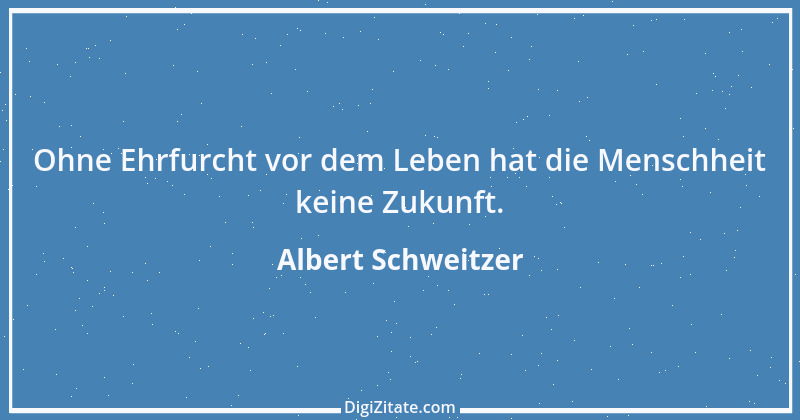 Zitat von Albert Schweitzer 152