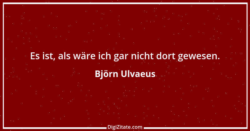 Zitat von Björn Ulvaeus 1