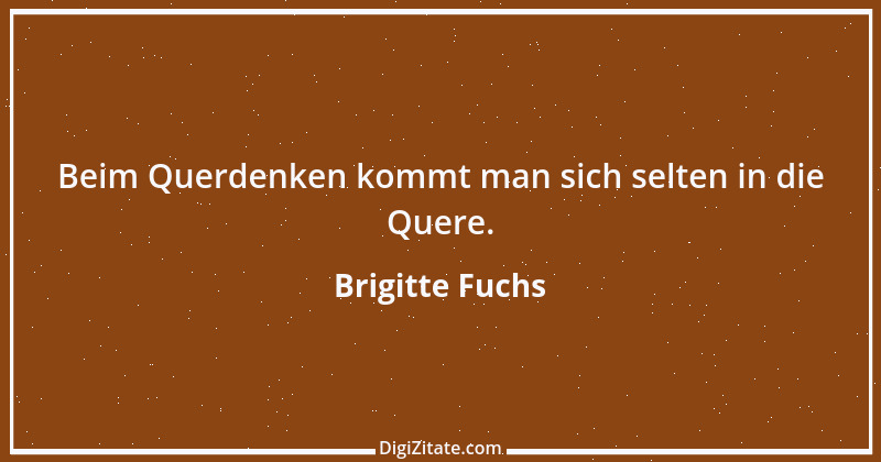 Zitat von Brigitte Fuchs 131