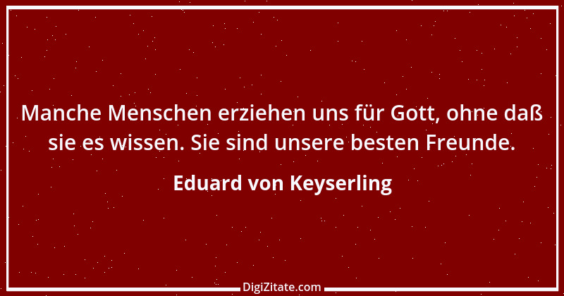 Zitat von Eduard von Keyserling 6