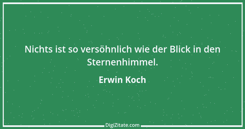 Zitat von Erwin Koch 572