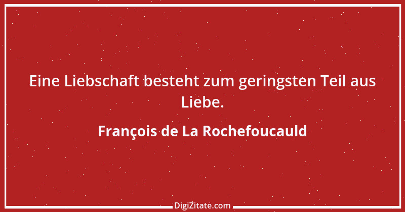 Zitat von François de La Rochefoucauld 354